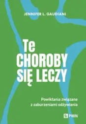 Te choroby się leczy - Jennifer L. Gaudiani