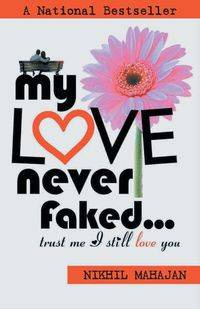 My Love Never Faked... - Mahajan Nikhil