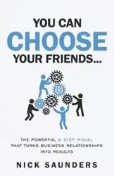 You Can Choose Your Friends - Nick Saunders