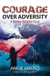 Courage Over Adversity - Angie Amuso