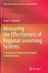 Measuring the Effectiveness of Regional Governing Systems - David K. Hamilton