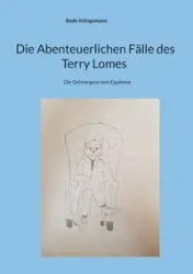 Die Abenteuerlichen Fälle des Terry Lomes - Königsmann Bodo