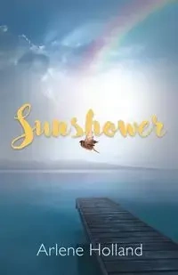 SUNSHOWER - Arlene Holland