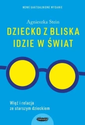 Dziecko z bliska idzie w świat w.2 - Agnieszka Stein