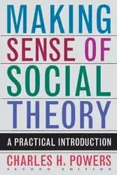 Making Sense of Social Theory - Charles H. Powers