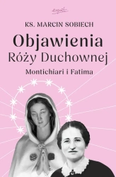 Objawienia Róży Duchownej. Montichiari i Fatima - Marcin Sobiech