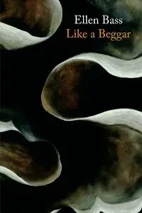 Like a Beggar - Ellen Bass