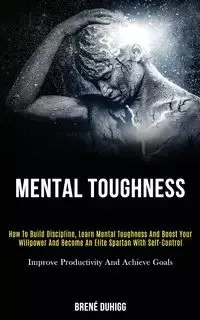 Mental Toughness - Duhigg Brené