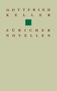 Gottfried Keller Zuricher Novellen - Keller