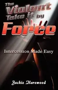 The Violent Take It by Force - Jackie Harewood