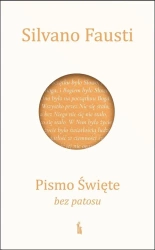 Pismo Święte bez patosu. Czym jest Biblia i jak.. - Silvano Fausti