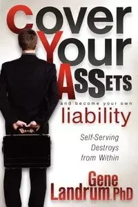 Cover Your Assets and Become Your Own Liability - Gene Landrum