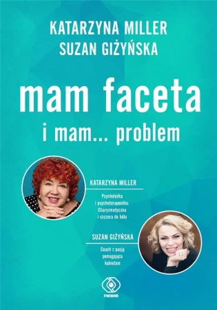Mam faceta i mam... problem - Katarzyna Miller, Suzan Giżyńska