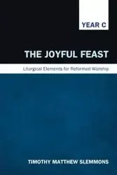 The Joyful Feast - Timothy Matthew Slemmons