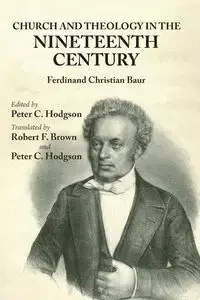 Church and Theology in the Nineteenth Century - Ferdinand Christian Baur