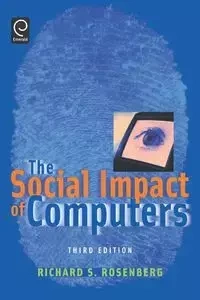 The Social Impact of Computers - Richard S. Rosenberg