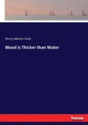 Blood is Thicker than Water - Henry Field Martyn