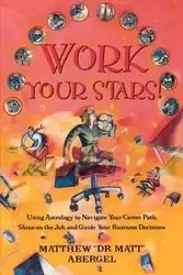 Work Your Stars! - Matthew Abergel