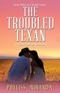 The Troubled Texan - Miranda Phyliss