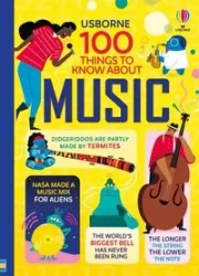 100 Things to know about Music - Alex Frith, James Alice, Martin Jerome, Lan Cook