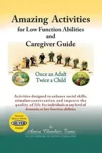 Amazing Activities for Low Function Abilities and Caregiver Guide - Amira Tame Choukair