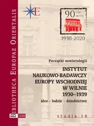 Początki sowietologii: Instytut Naukowo-Badawczy Europy Wschodniej w Wilnie (1930-1939) - Opracowanie zbiorowe
