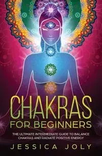 Chakras for Beginners - Jessica Joly