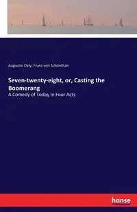 Seven-twenty-eight, or, Casting the Boomerang - Daly Augustin