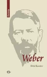 Weber. Życie i dzieło - Dirk Kaesler