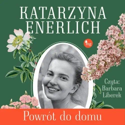 audiobook Powrót do domu - Katarzyna Enerlich