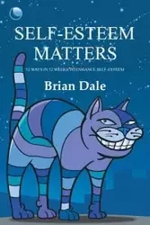 Self-Esteem Matters - Dale Brian
