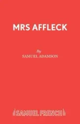 Mrs Affleck - Samuel Adamson