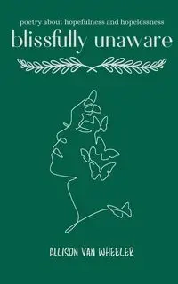 blissfully unaware - Van Allison Wheeler