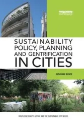 Sustainability Policy, Planning and Gentrification in Cities - Susannah Bunce