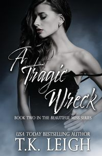 A Tragic Wreck - Leigh T.K.