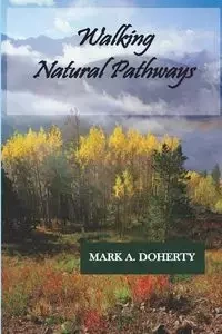 Walking Natural Pathways - Mark Doherty A