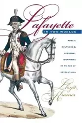 Lafayette in Two Worlds - Lloyd S. Kramer