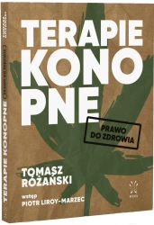 Terapie Konopne. Prawo do zdrowia - Tomasz Różański