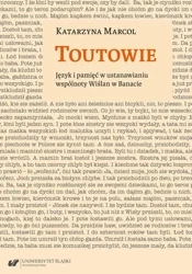 eBook Toutowie. Język i pamięć w ustanawianiu wspólnoty Wiślan w Banacie - Katarzyna Marcol