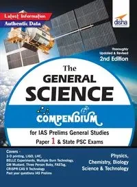 The General Science Compendium for IAS Prelims General Studies Paper 1 & State PSC Exams 2nd Edition - Disha Experts