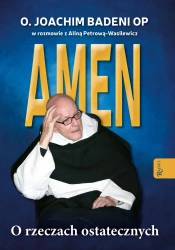 Amen. O rzeczach ostatecznych - o. Joachim Badeni OP