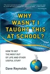 Why Wasn't I Taught This at School? - Dave Reynolds
