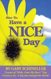 How to Have a Nice Day - Gary Schineller