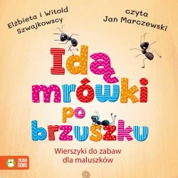 audiobook Idą mrówki po brzuszku. Wierszyki do zabaw dla maluszków - Elżbieta Szwajkowska