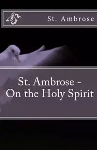 On the Holy Spirit - Ambrose St.
