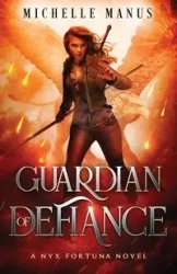 Guardian of Defiance - Michelle Manus
