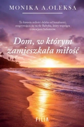 eBook Dom, w którym zamieszkała miłość - Monika A. Oleksa mobi epub