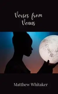 Verses from Venus - Matthew Whitaker