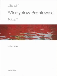 eBook Nie to! Dokąd? Wiersze - Władysław Broniewski