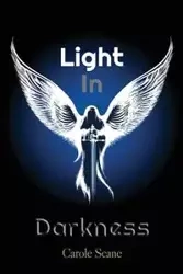 Light In Darkness - Carole Scane